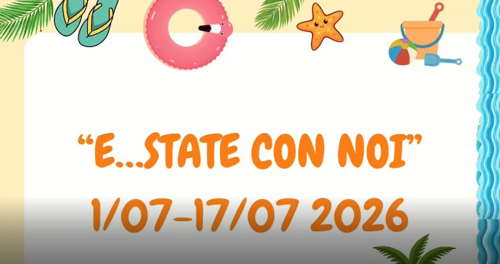 CONCLUSO IL PROGETTO E...STATE CON NOI!  SCUOLA ESTIVA INFANZIA